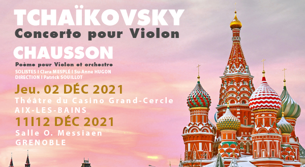 Tchaïkovsky / Chausson  – 02, 11 et 12 Décembre 2021