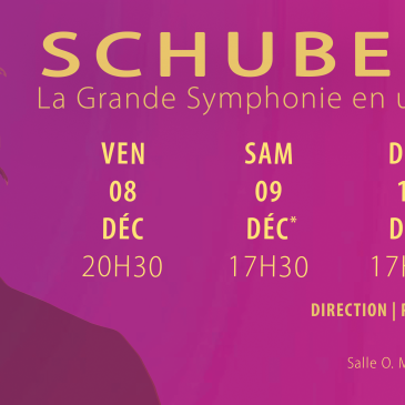 La Grande Symphonie de Schubert – 8, 9, 10 Décembre 2023